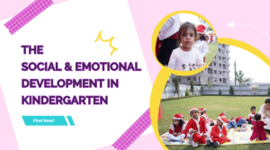 Read more about the article The Social and Emotional Development in Kindergarten