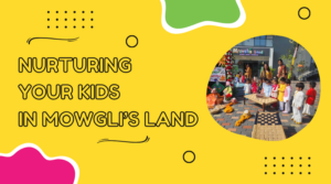 nurturing your kids in mowgli's land