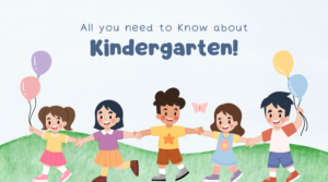 Read more about the article All You Need to Know About Kindergarten