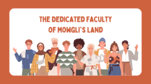 Read more about the article The Dedicated Faculty of Mowgli’s Land