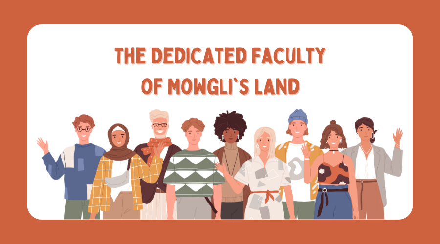 You are currently viewing The Dedicated Faculty of Mowgli’s Land