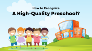 Read more about the article How to Recognize a High-Quality Preschool?