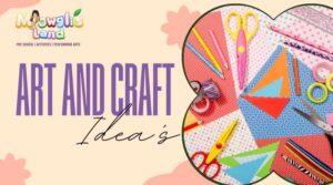 Read more about the article 5 Best Art and Craft Ideas for Preschool Kids