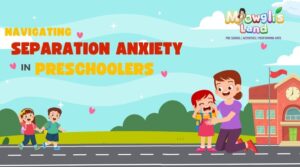 Read more about the article Navigating Separation Anxiety In Preschoolers